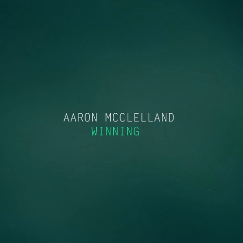 Aaron McClelland - Winning [MENADL770]